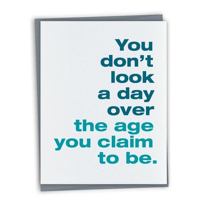 Occassion Card - The Age You Claim To Be • Funny Sarcastic Birthday Card