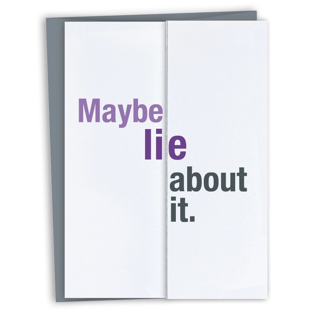 Occassion Card - Maybe Lie About It • Birthday Card