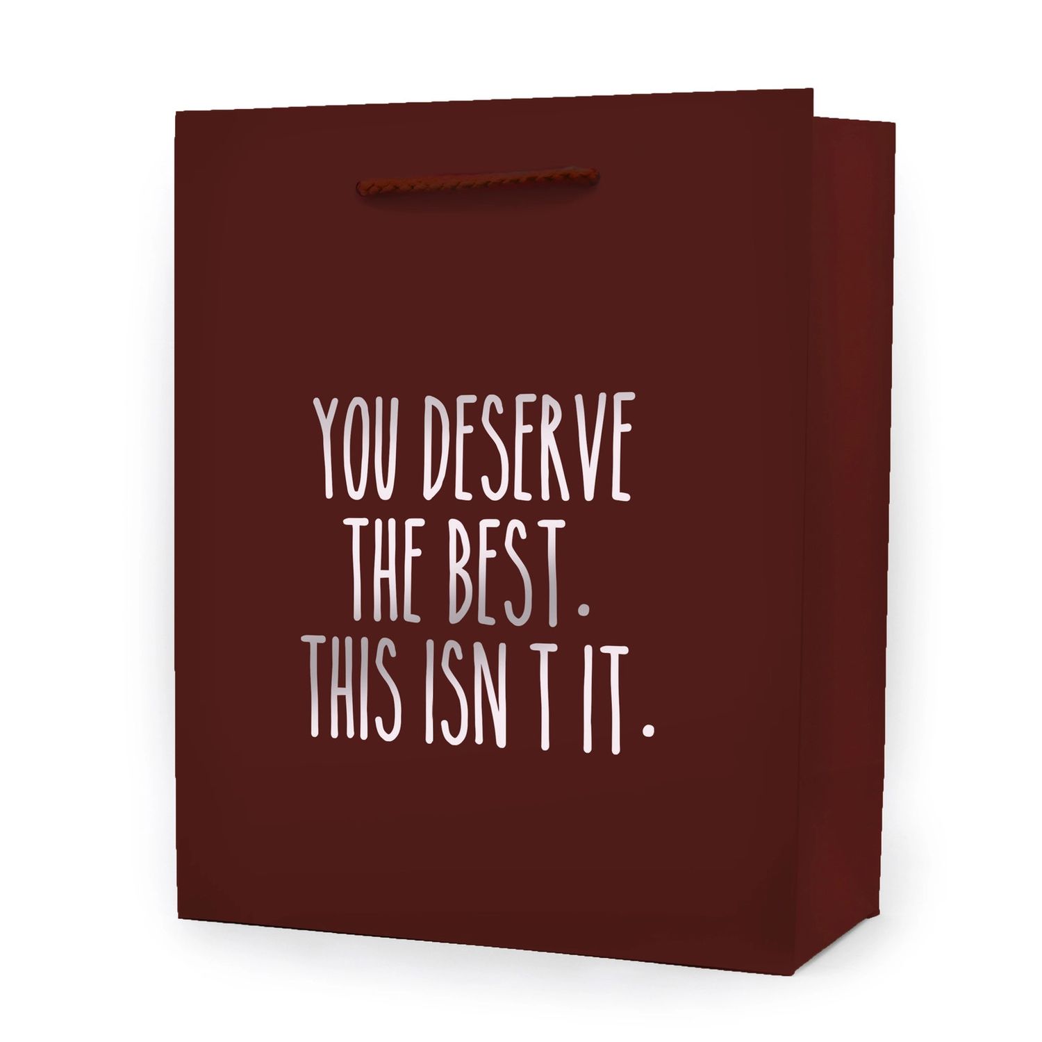 *You Deserve The Best. This Isn't It* - Gift Bag