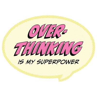 Overthinking Is My Superpower! Funny Vinyl Sticker