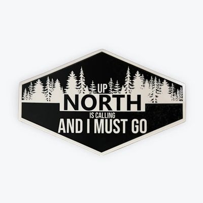Up North Is Calling and I Must Go- Decal 5"