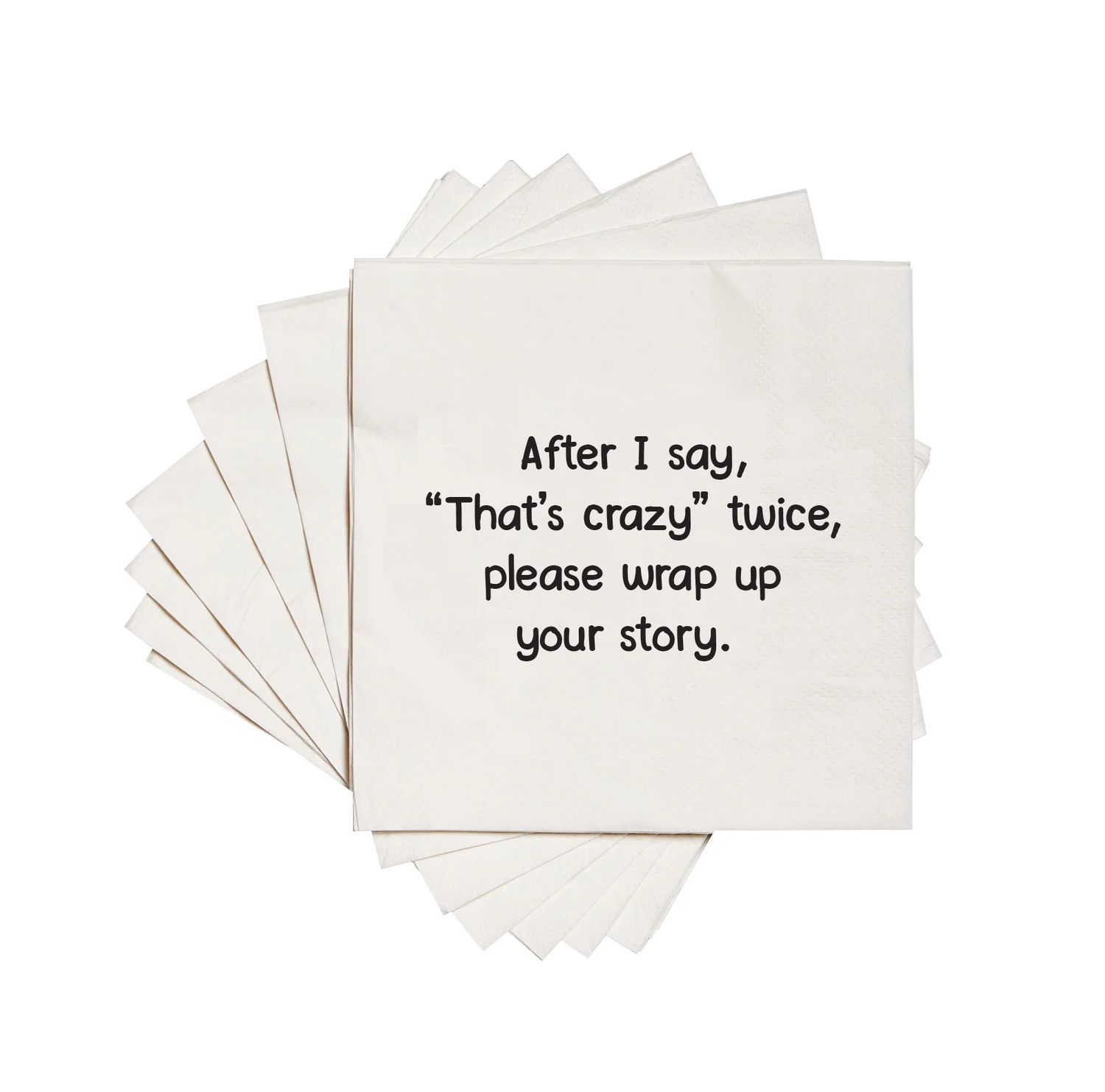 Cocktail Napkins - After I say I'm Crazy Twice