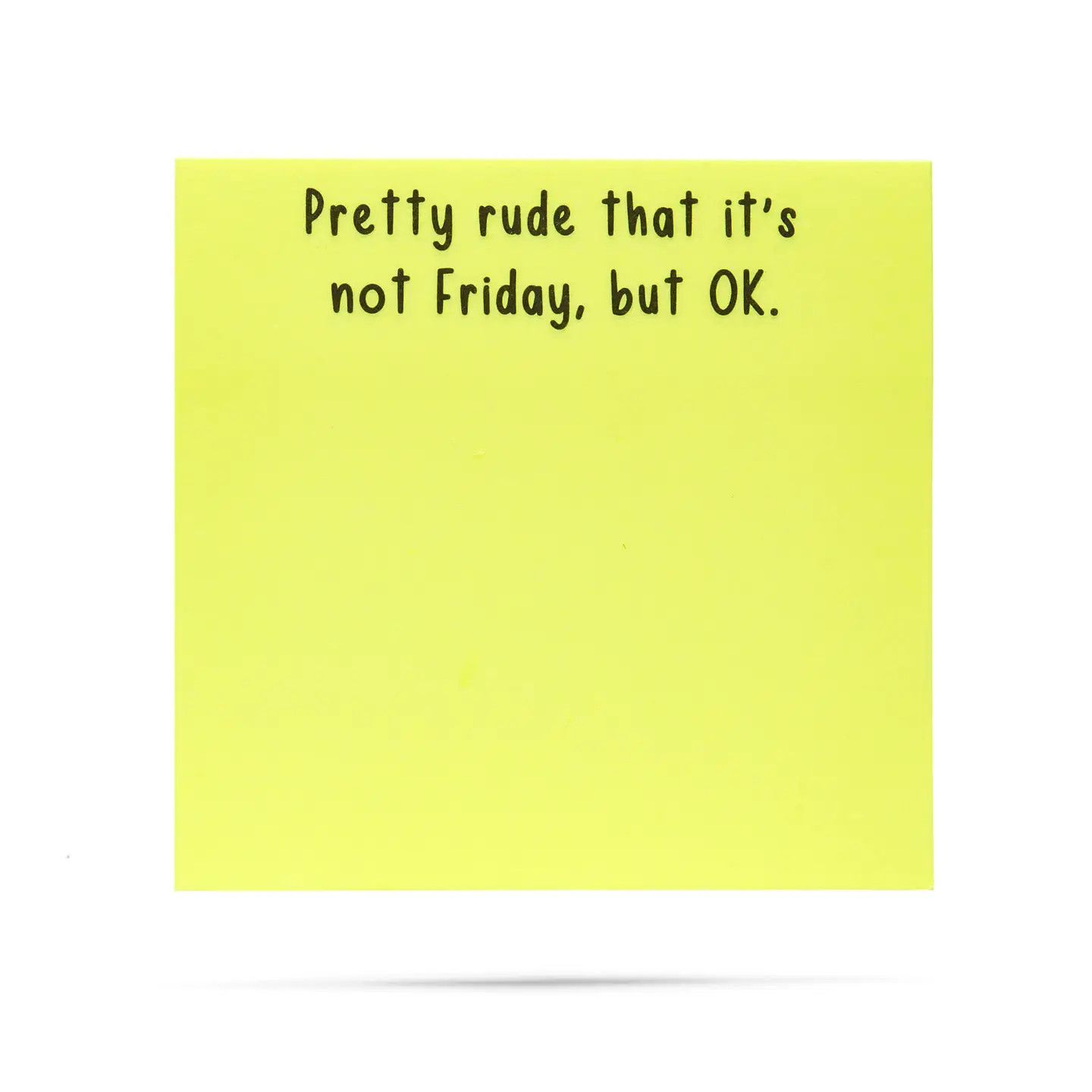Pretty Rude That It's Not Friday, But Ok | Sticky Notes