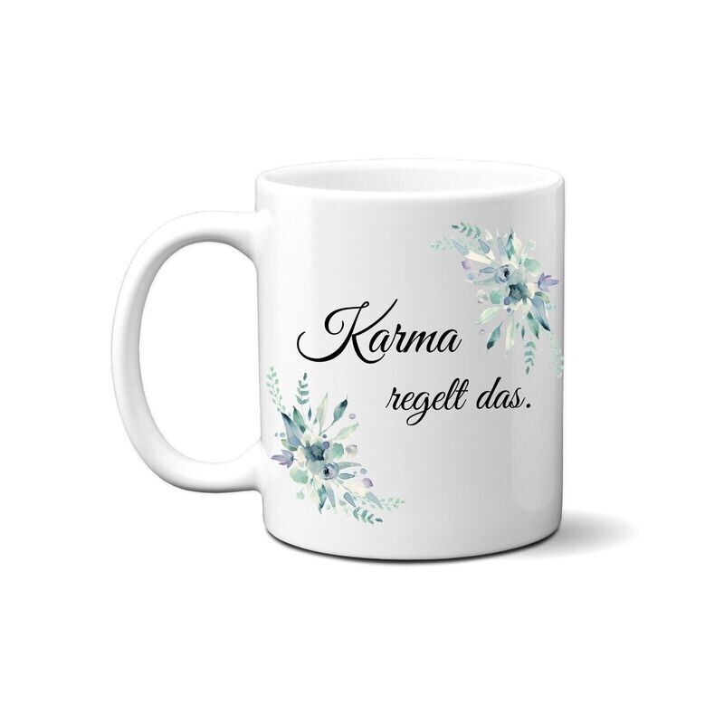 Sprüchetasse - Karma