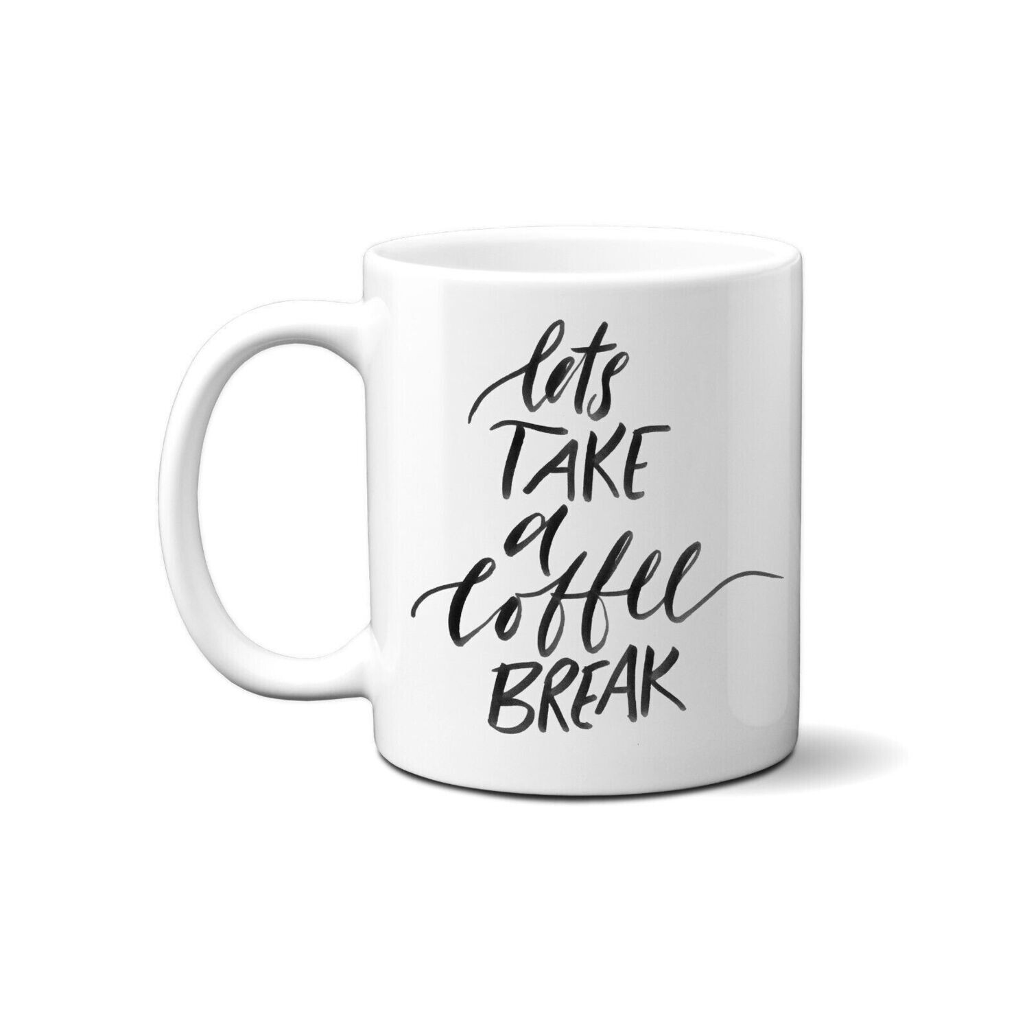 lets take a coffee break - Tasse
