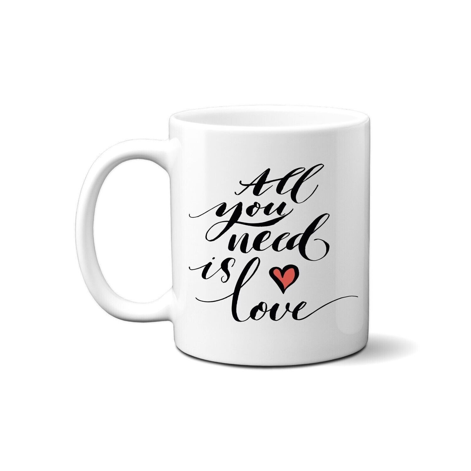 Tasse mit dem Spruch - all you need is love