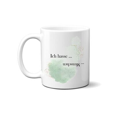 Tasse mit Spruch - Ich hasse Menschen