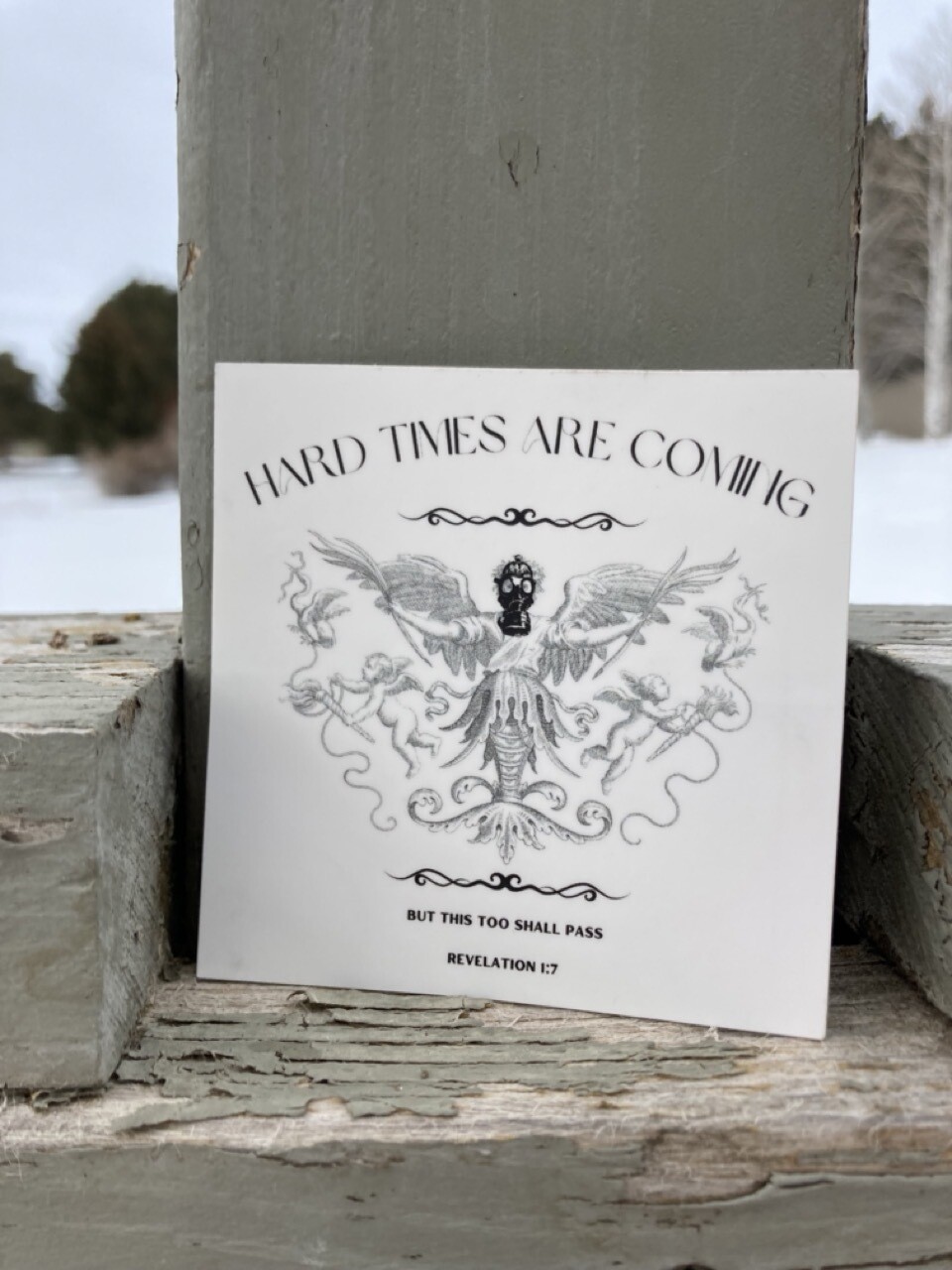 Hard Times Are Coming Sticker