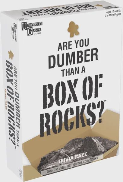 ARE YOU DUMBER THAN A BOX OF ROCKS