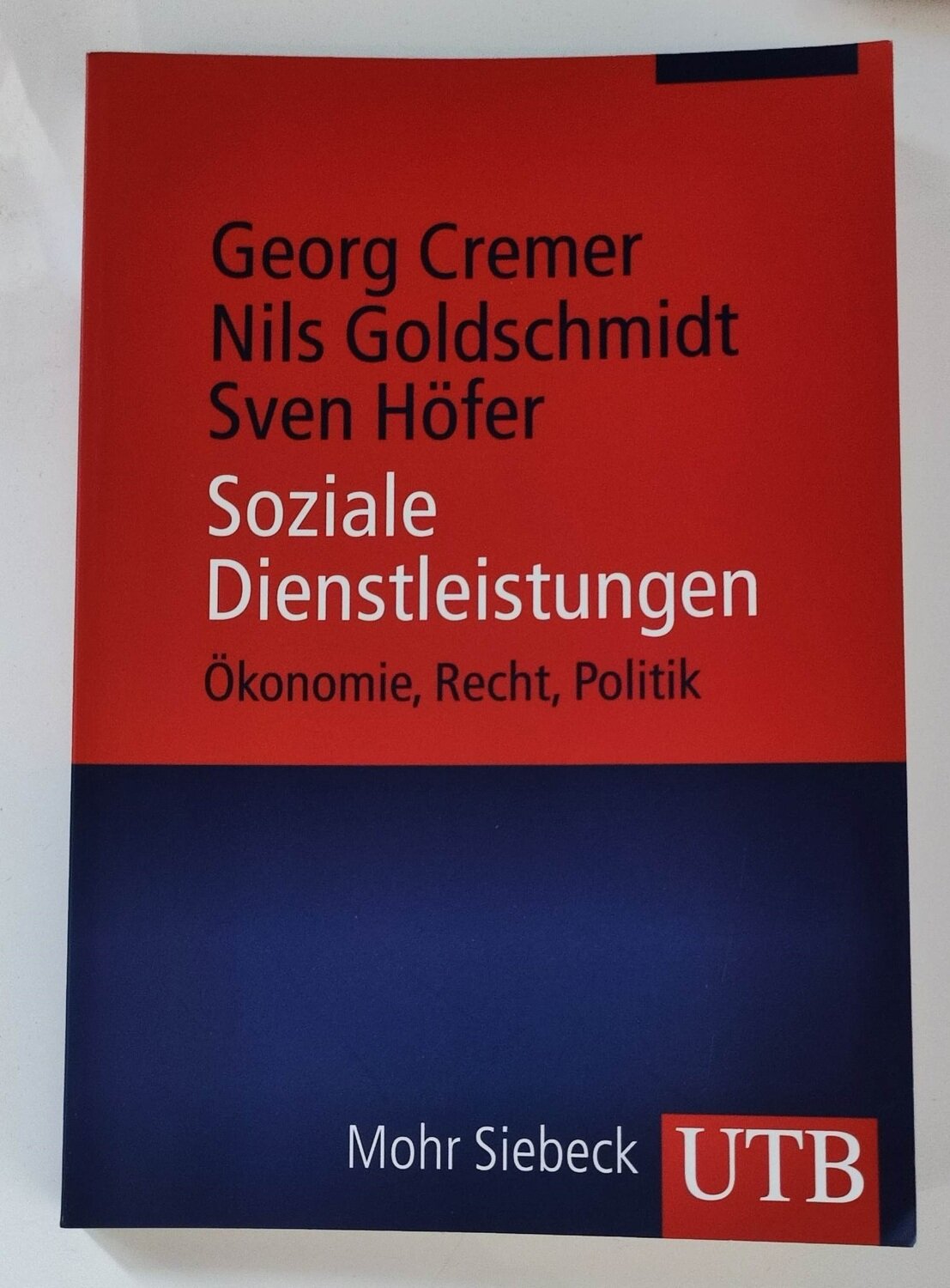 Georg Cremer/ Nils Goldschmidt/ Sven Höfer: Soziale Dienstleistungen: Ökonomie, Recht, Politik (antiquarisch)