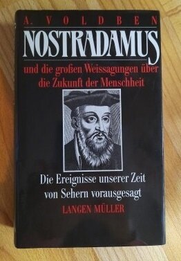 Nostradamus  und die großen Weissagungen über die Zukunft der Menschheit