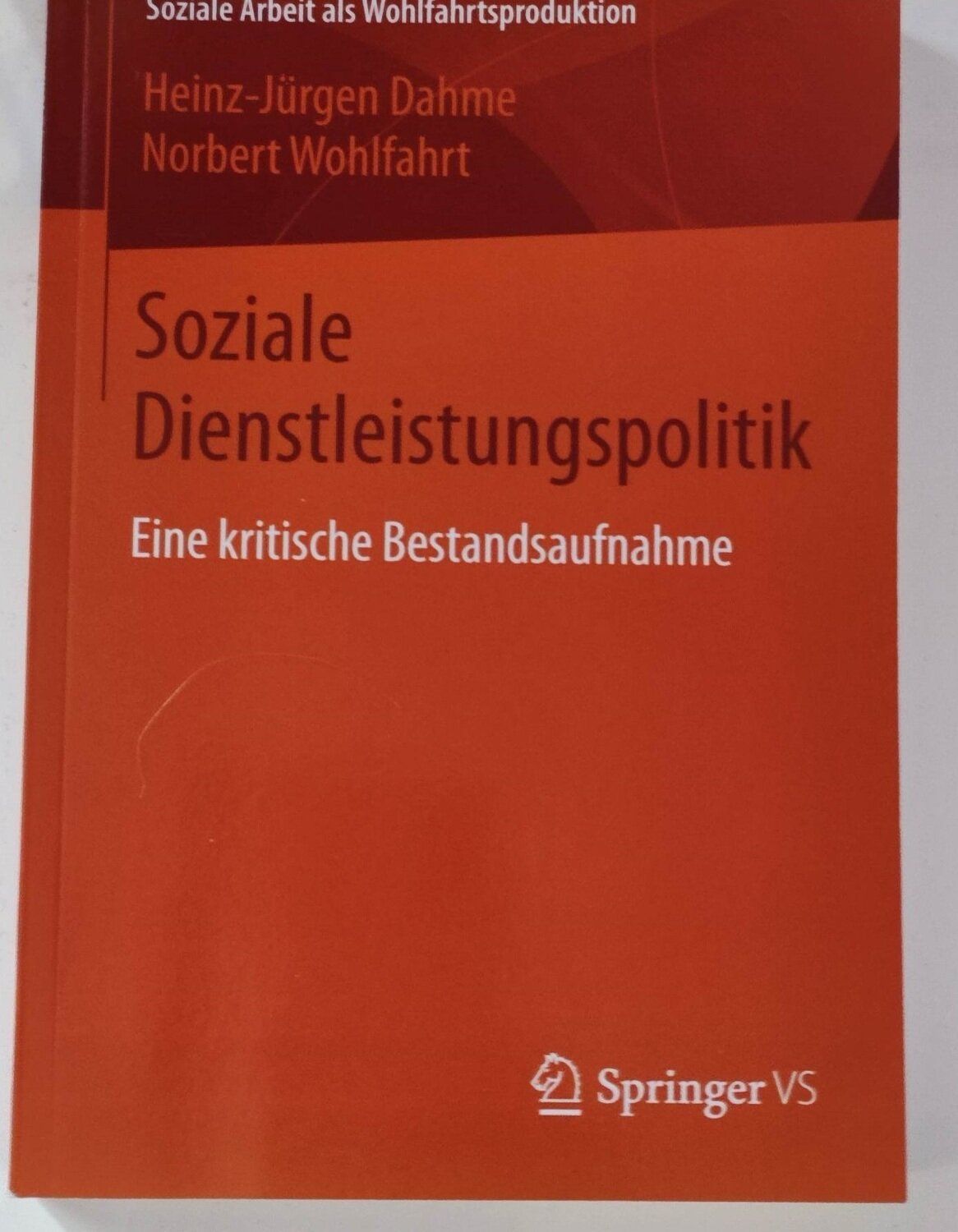 Heinz-Jürgen Dahme/ Norbert Wohlfahrt: Soziale Dienstleistungspolitik (antiquarisch)