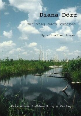 Der Steg nach Tatarka - Diana Dörr (Erstauflage, vergriffen antiquarisch Sammlerstück)