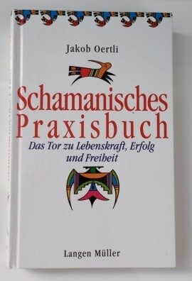 Jakob Oertli - Schamanisches Praxisbuch (antiquarisch)