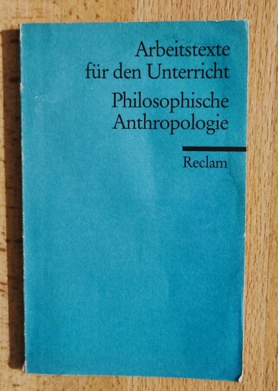 Arbeitstexte für den Unterricht - Philosophische Anthropologie (antiquarisch)