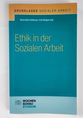 Hans-Ulrich Dallmann, Fritz Rüdiger Volz - Ethik in der Sozialen Arbeit (antiquarisch)