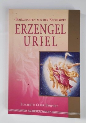 Elizabeth Clare Prophet: Erzengel Uriel. (antiquarisch)