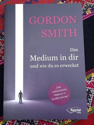 Das Medium in dir und wie du es erweckst - Gordon Smith (antiquarisch)