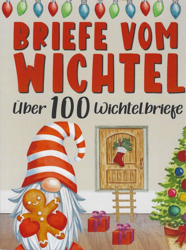 Briefe vom Wichtel - Über 100 Wichtelbriefe. Wichteltüren Buch. Gebraucht
