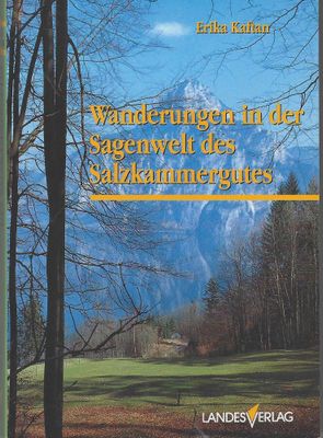 Wanderungen in der Sagenwelt des Salzkammergutes (antiquarisch) Erika Kaftan