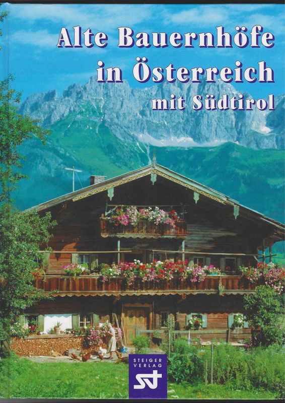 Alte Bauernhöfe in Österreich mit Südtirol. Bildband. (antiquarisch)