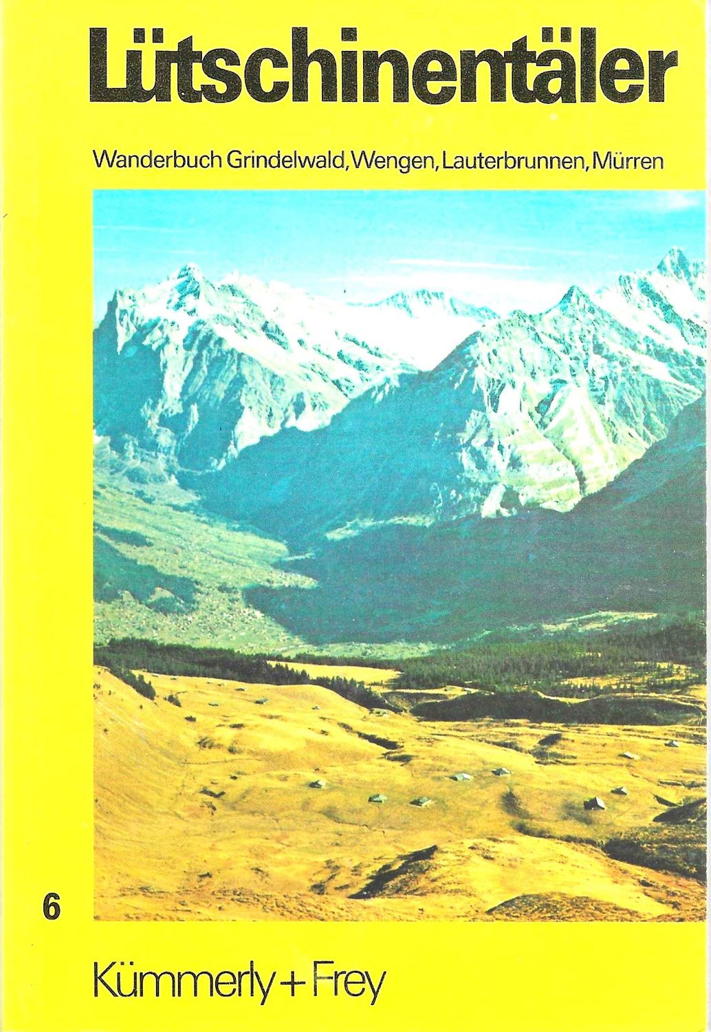 Lütschinentäler. Wanderbuch Grindelwald, Wengen, Lauterbrunnen, Mürren. (antiquarisch) Lütschinentäler. Wanderbuch Grindelwald, Wengen, Lauterbrunnen, Mürren. (antiquarisch)