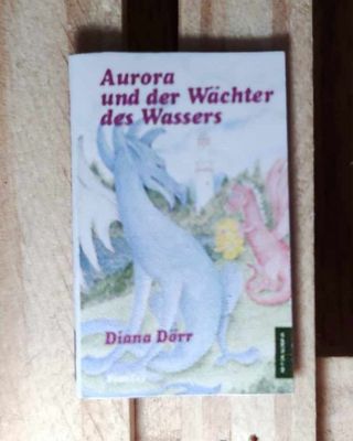 Ein Miniatur Buch - Aurora und der Wächter des Wassers. Erstauflage.  Wichteltür Zubehör. Dekoartikel