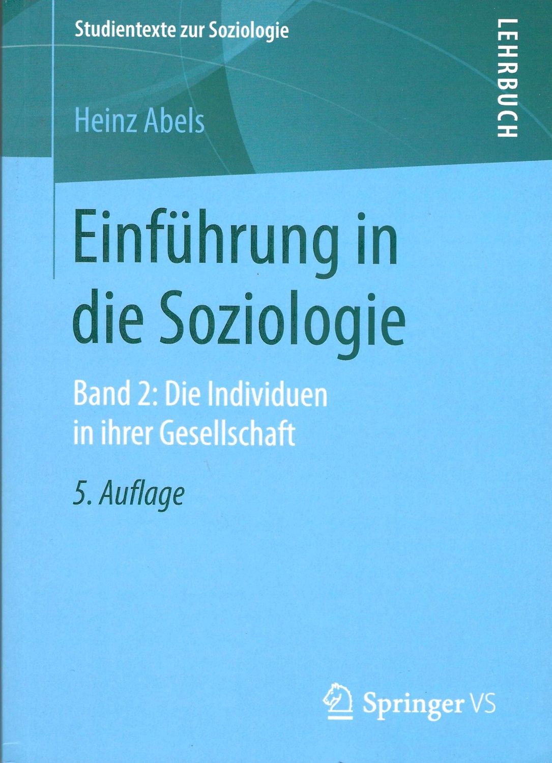 Einführung in die Soziologie: Band 2: Die Individuen in ihrer Gesellschaft (Studientexte zur Soziologie) (antiquarisch)