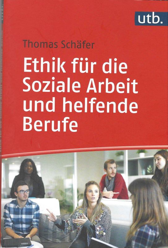 Thomas Schäfer - Ethik für die Soziale Arbeit und helfende Berufe (antiquarisch)
