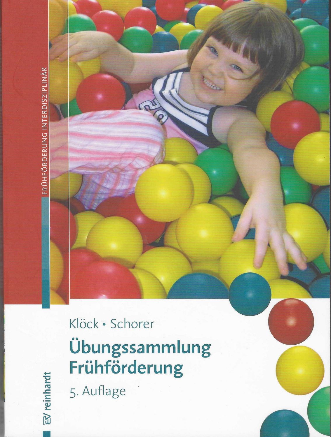 Irene Klöck/ Caroline Schorer: Übungssammlung Frühförderung: Kinder von 0-6 heilpädagogisch fördern. Beiträge zur Frühförderung interdisziplinär. (antiquarisch)