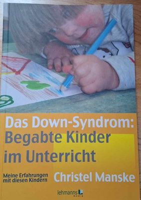 Christel Manske: Das Down-Syndrom – Begabte Kinder im Unterricht: Meine Erfahrungen mit diesen Kindern (ICHS-Praxis) (antiquarisch) Christel Manske: Das Down-Syndrom – Begabte Kinder im Unterricht: Meine Erfahrungen mit diesen Kindern (ICHS-Praxis) (antiquarisch)