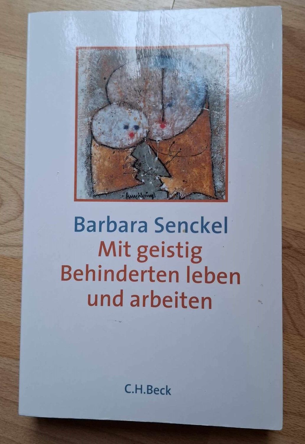 Barbara Senckel - Mit geistig Behinderten leben und arbeiten: Eine entwicklungspsychologische Einführung (antiquarisch)