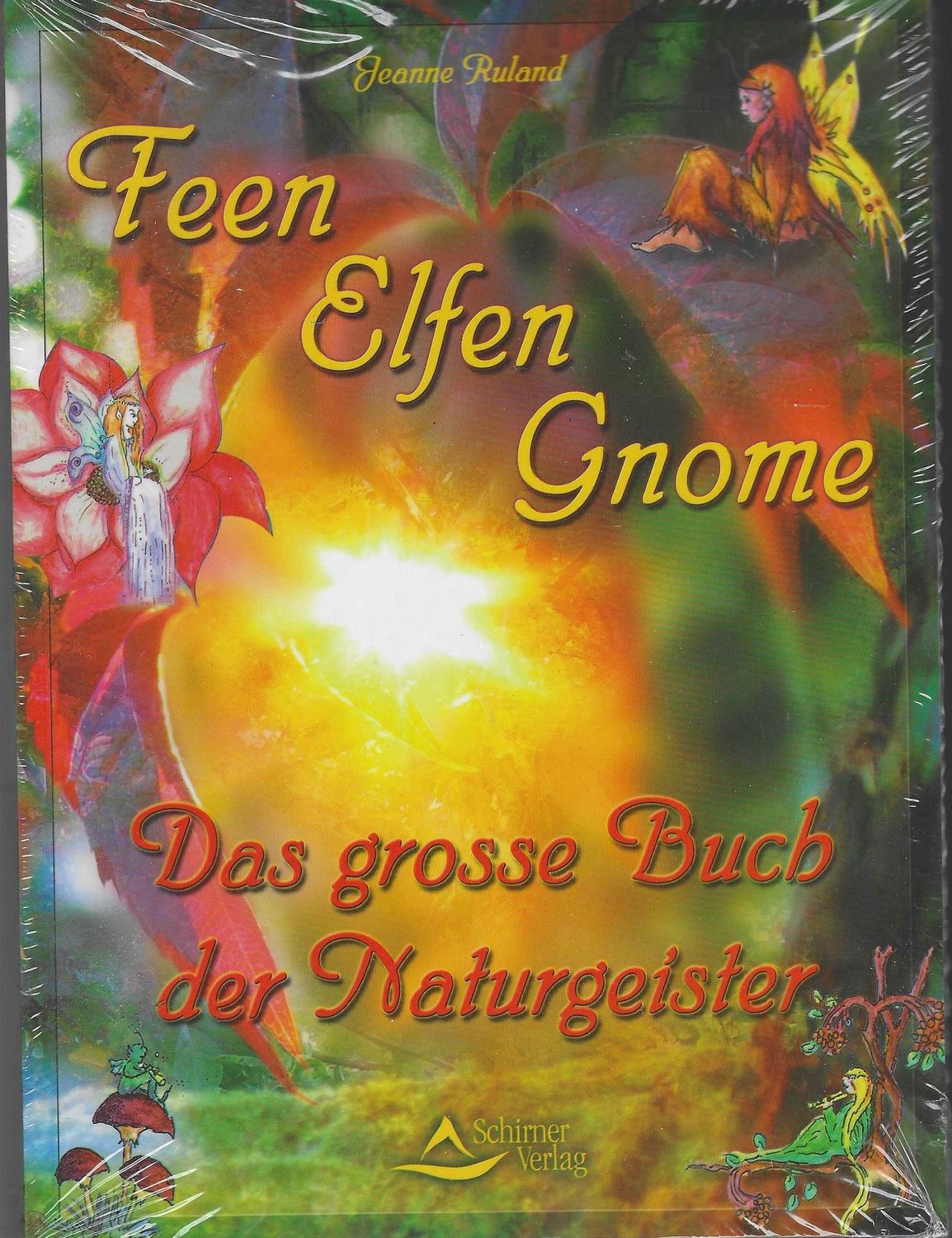 Feen, Elfen, Gnome. Das grosse Buch der Naturgeister. Jeanne Ruland. Erstauflage