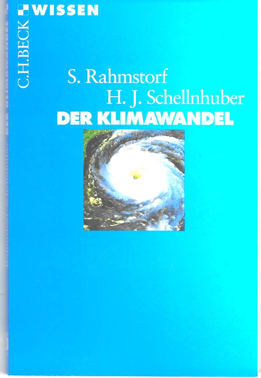 Der Klimawandel: Diagnose, Prognose, Therapie.  Rahmstorf, Schellnhuber  (antiquarisch)