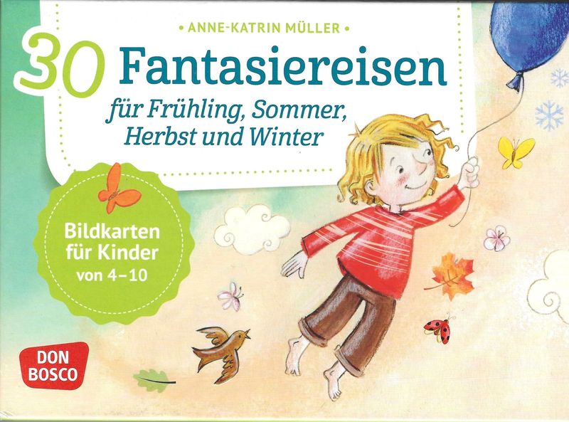 Anne-Katrin Mueller - 30 Fantasiereisen fuer Fruehling, Sommer, Herbst und Winter. Bildkarten für Kinder von 4 - 10