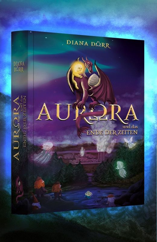 Aurora und das Ende der Zeiten Diana Doerr