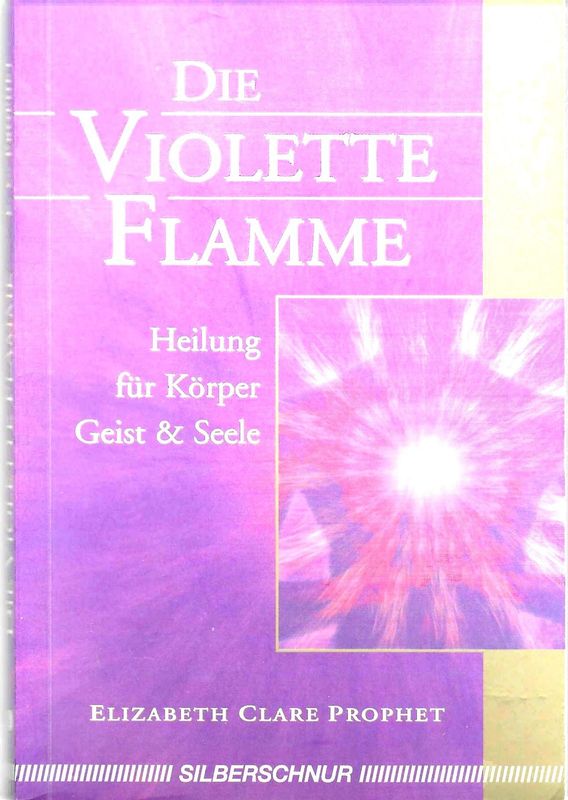 Elizabeth Clare Prophet Die violette Flamme. Elizabeth Clare Prophet Die violette Flamme.