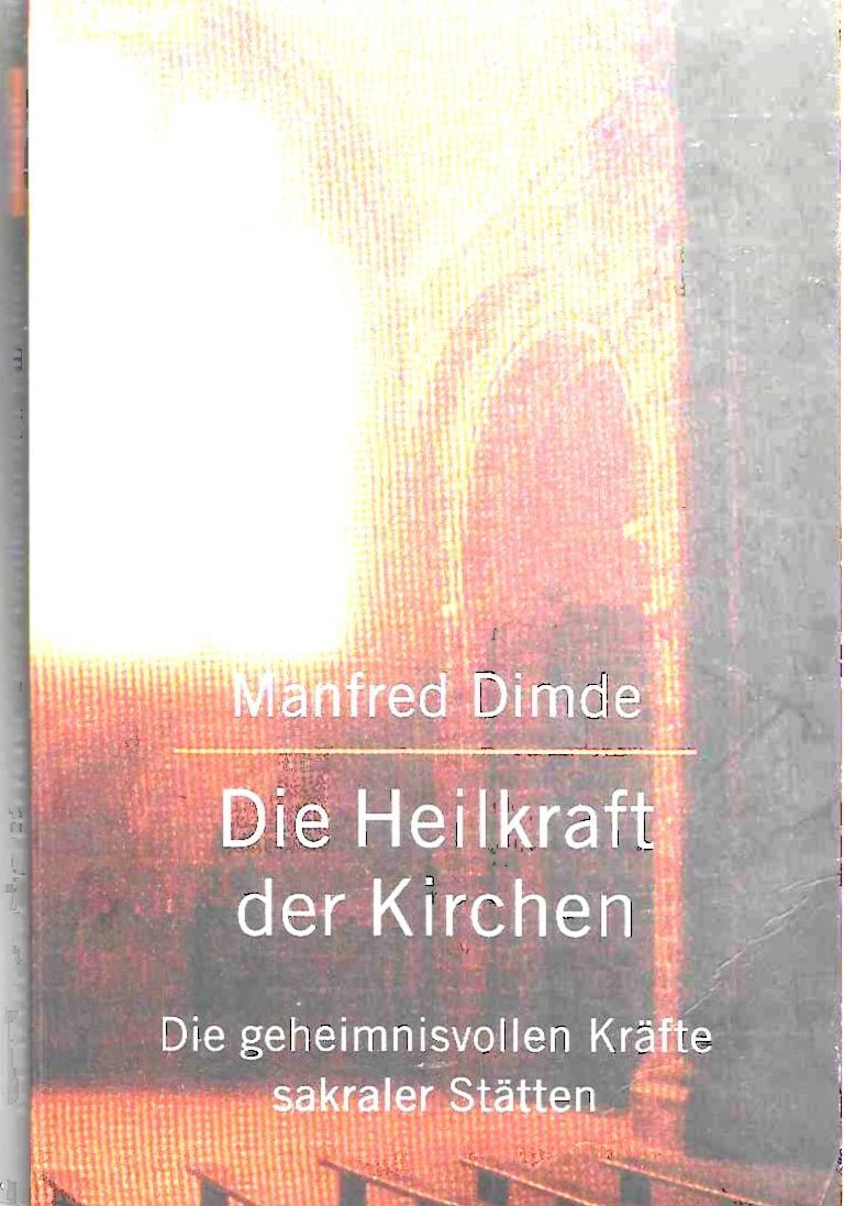 Manfred Dimde Die Heilkraft der Kirchen