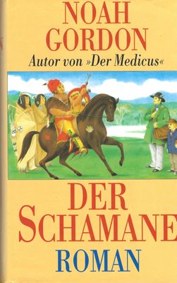 Noah Gordon Der Schamane Noah Gordon Der Schamane
