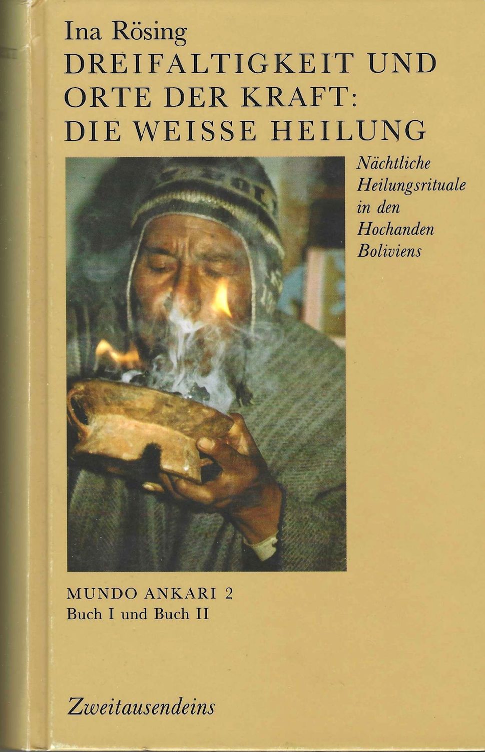 Die weisse Heilung. Nächtliche Heilungsrituale in den Hochanden Boliviens