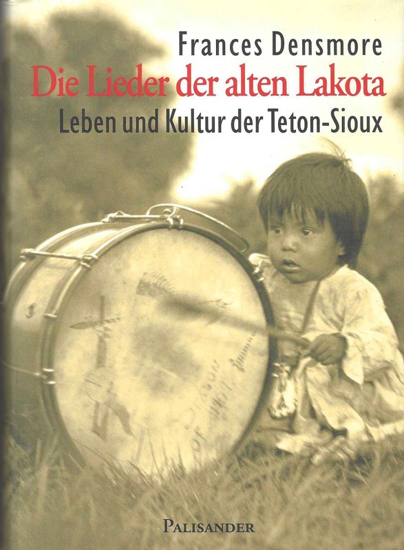 Die Lieder der alten Lakota Die Lieder der alten Lakota