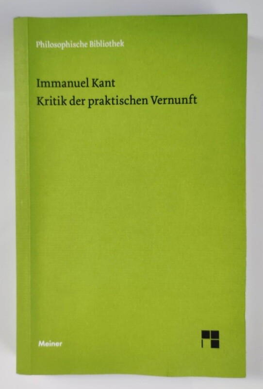 Immanuel Kant - Kritik der praktischen Vernunft.