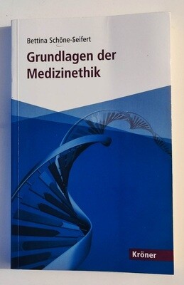 Bettina Schoene-Seifert: Grundlagen der Medizinethik