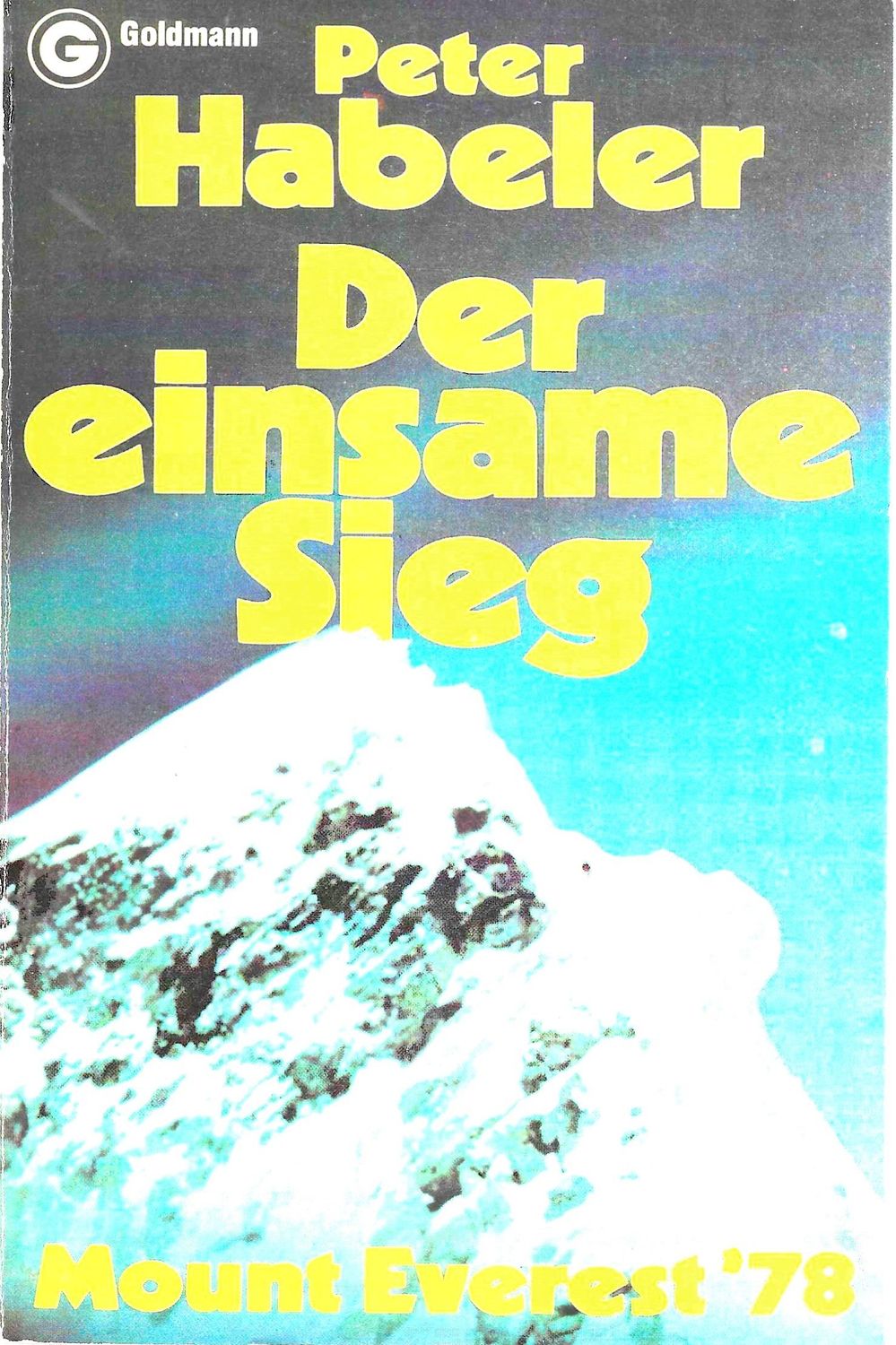 Der einsame Sieg Mount Everest 1978 Der einsame Sieg Mount Everest 1978