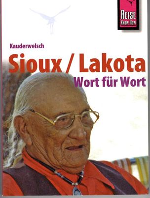 Kauderwelsch Sioux/ Lakota. Wort für Wort