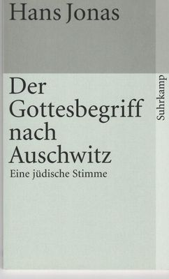 Jonas Gottesbegriff nach Auschwitz Jonas Gottesbegriff nach Auschwitz