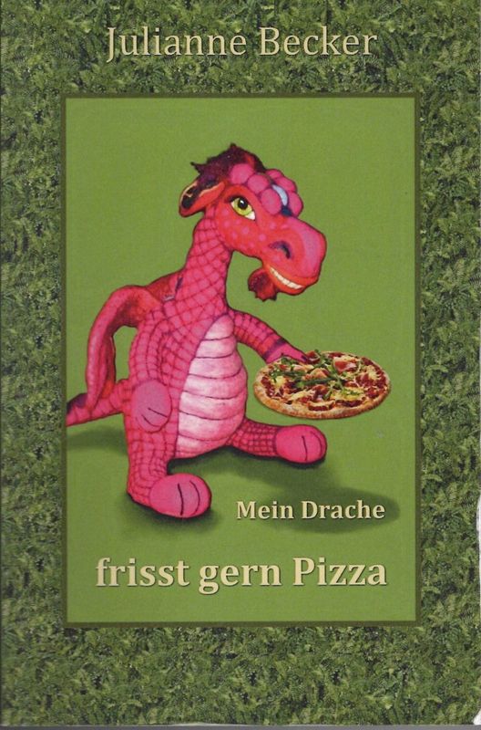 Mein Drache frisst gern Pizza