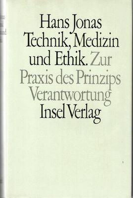 Jonas Technik Medizin und Ethik Jonas Technik Medizin und Ethik