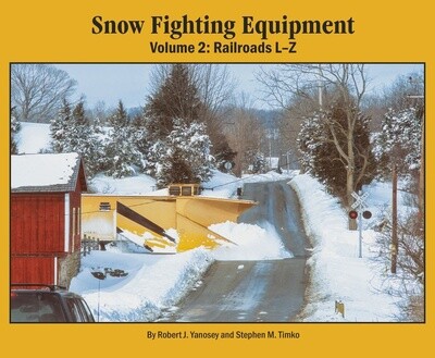 Snow Fighting Equipment Volume 2: Railroads L-Z (Softcover)