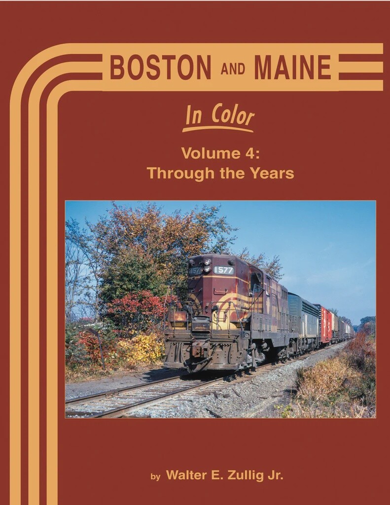 Boston and Maine In Color Volume 4: Through the Years